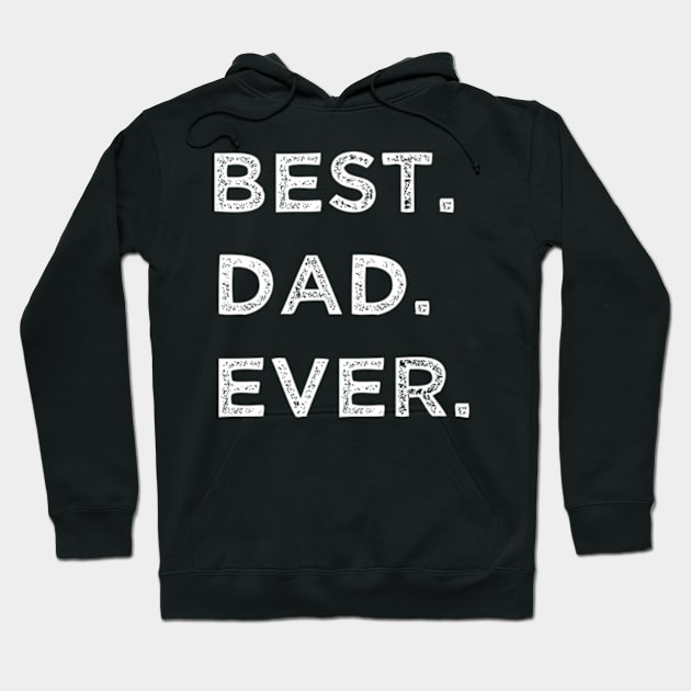 Best dad ever Hoodie by TshirtMA